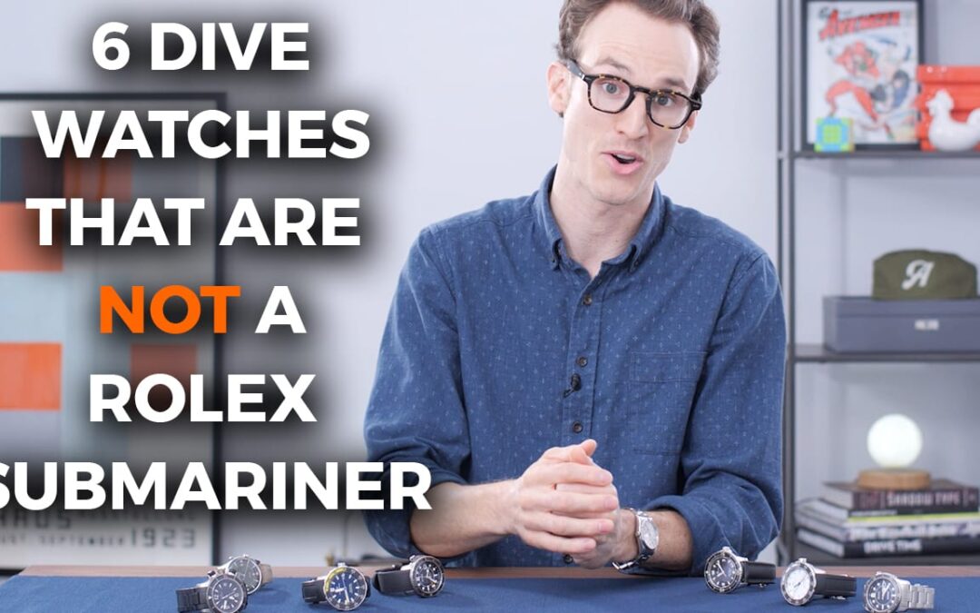 6 Dive Watches That Are NOT a Rolex Submariner